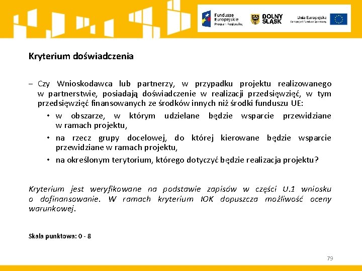 Kryterium doświadczenia ‒ Czy Wnioskodawca lub partnerzy, w przypadku projektu realizowanego w partnerstwie, posiadają