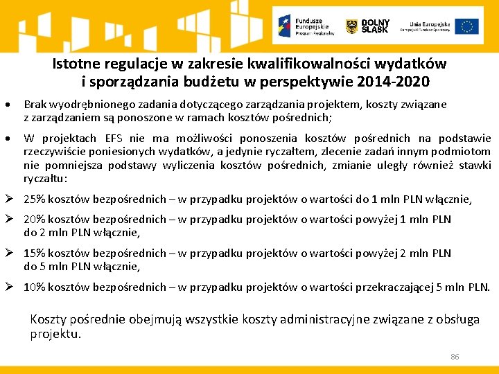 Istotne regulacje w zakresie kwalifikowalności wydatków i sporządzania budżetu w perspektywie 2014 -2020 Brak