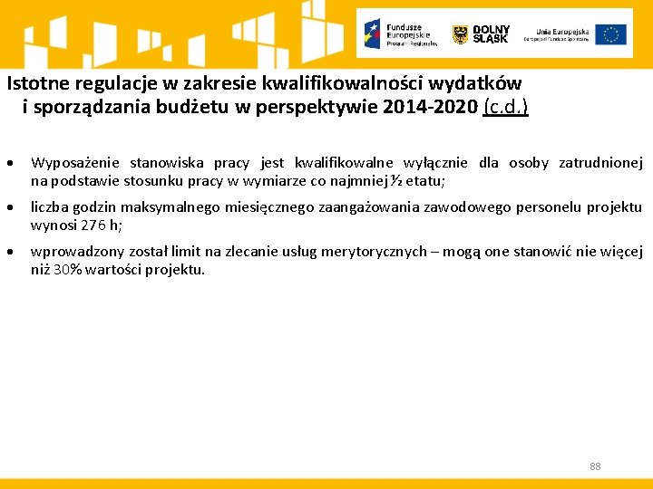 Istotne regulacje w zakresie kwalifikowalności wydatków i sporządzania budżetu w perspektywie 2014 -2020 (c.