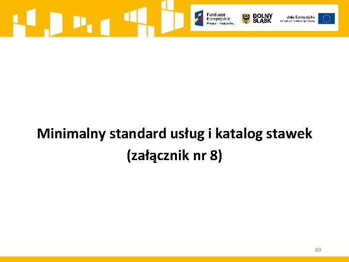 Minimalny standard usług i katalog stawek (załącznik nr 8) 89 