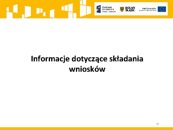 Informacje dotyczące składania wniosków 91 