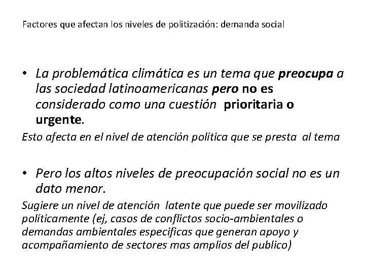 Factores que afectan los niveles de politización: demanda social • La problemática climática es