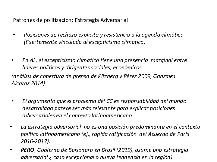 Patrones de politización: Estrategia Adversarial • Posiciones de rechazo explicito y resistencia a la