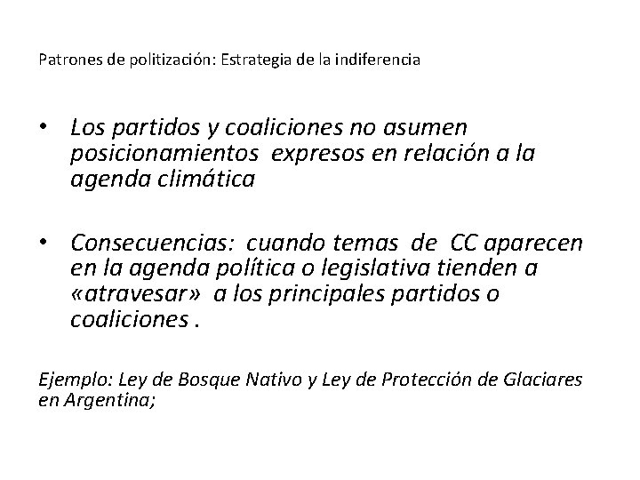 Patrones de politización: Estrategia de la indiferencia • Los partidos y coaliciones no asumen