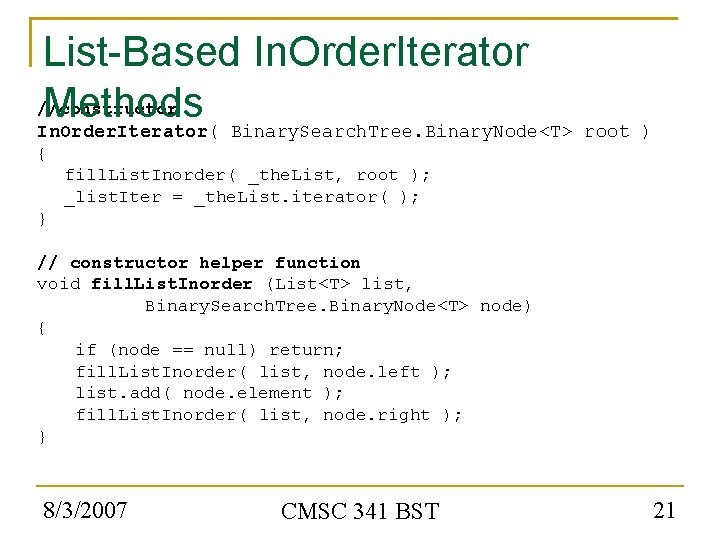 List-Based In. Order. Iterator //constructor Methods In. Order. Iterator( Binary. Search. Tree. Binary. Node<T>