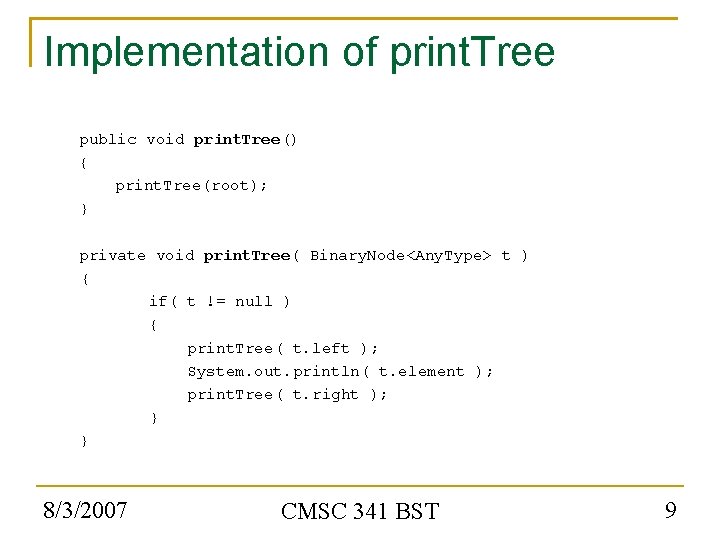 Implementation of print. Tree public void print. Tree() { print. Tree(root); } private void