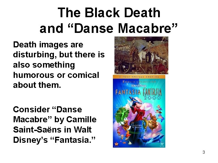 The Black Death and “Danse Macabre” Death images are disturbing, but there is also
