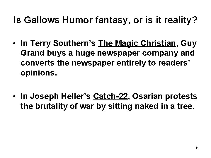 Is Gallows Humor fantasy, or is it reality? • In Terry Southern’s The Magic