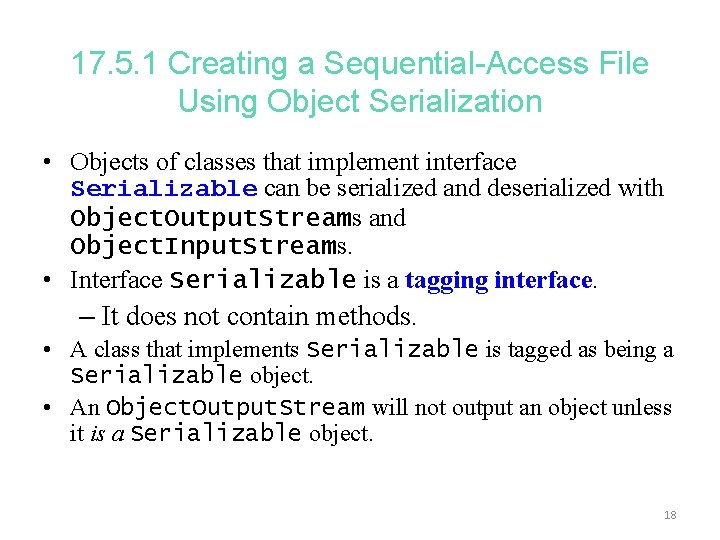 17. 5. 1 Creating a Sequential-Access File Using Object Serialization • Objects of classes