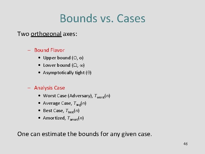 Bounds vs. Cases Two orthogonal axes: – Bound Flavor • Upper bound (O, o)