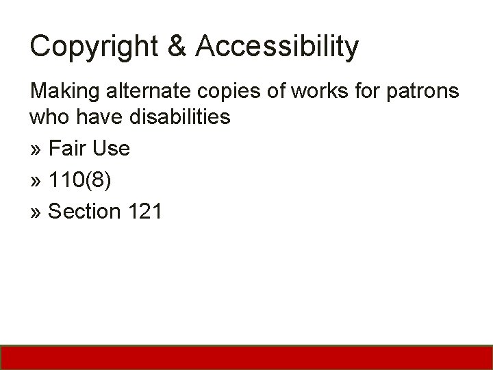 Copyright & Accessibility Making alternate copies of works for patrons who have disabilities »