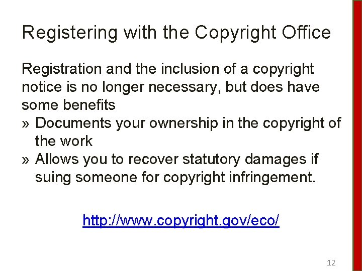 Registering with the Copyright Office Registration and the inclusion of a copyright notice is