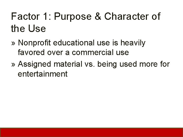 Factor 1: Purpose & Character of the Use » Nonprofit educational use is heavily