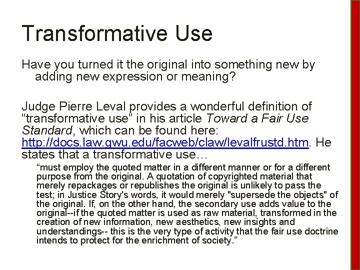 Transformative Use Have you turned it the original into something new by adding new