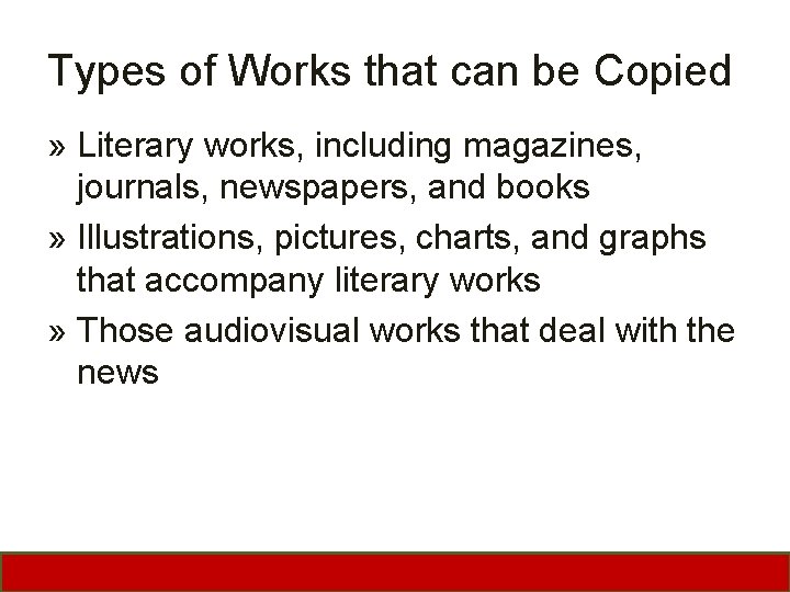 Types of Works that can be Copied » Literary works, including magazines, journals, newspapers,