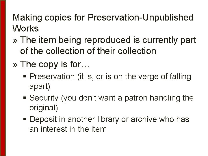 Making copies for Preservation-Unpublished Works » The item being reproduced is currently part of