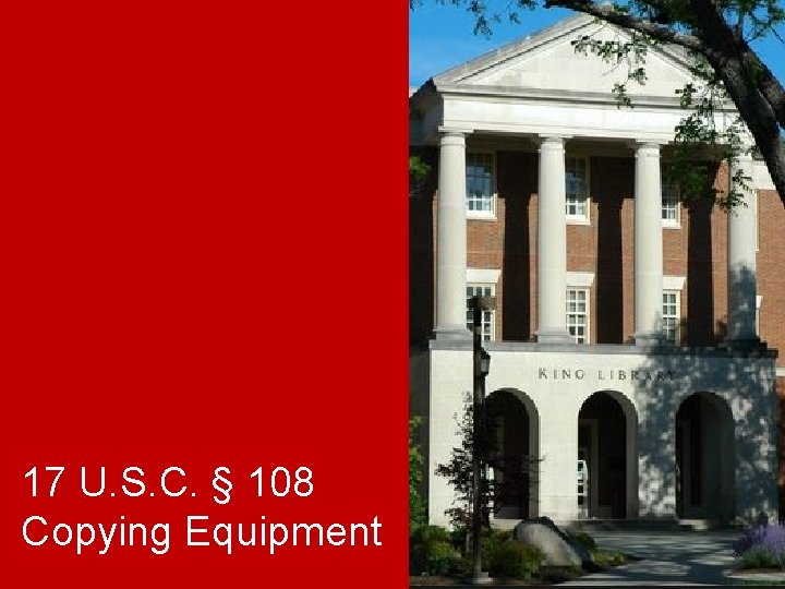 17 U. S. C. § 108 Copying Equipment 