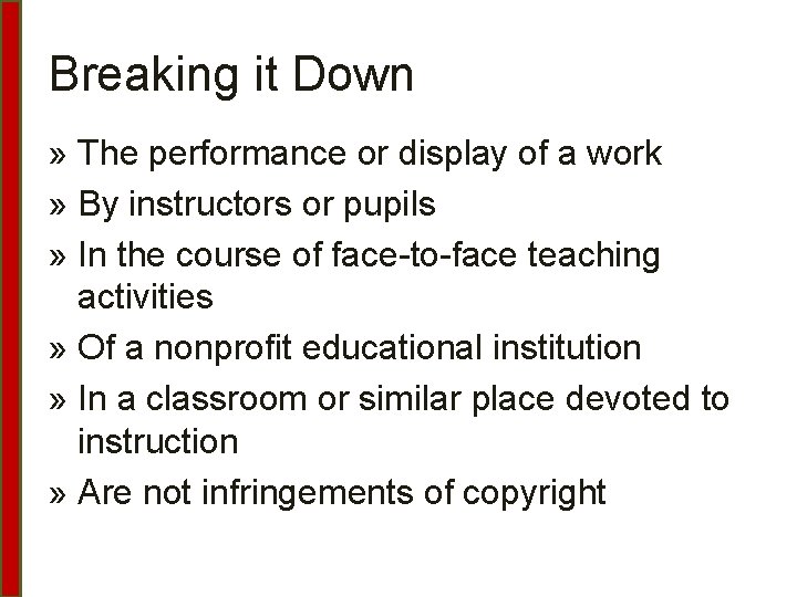 Breaking it Down » The performance or display of a work » By instructors