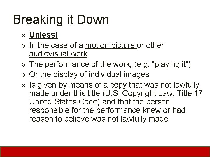Breaking it Down » Unless! » In the case of a motion picture or