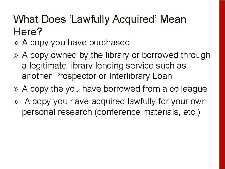 What Does ‘Lawfully Acquired’ Mean Here? » A copy you have purchased » A