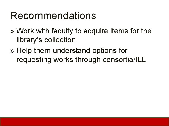 Recommendations » Work with faculty to acquire items for the library’s collection » Help