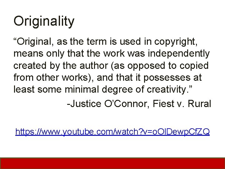 Originality “Original, as the term is used in copyright, means only that the work