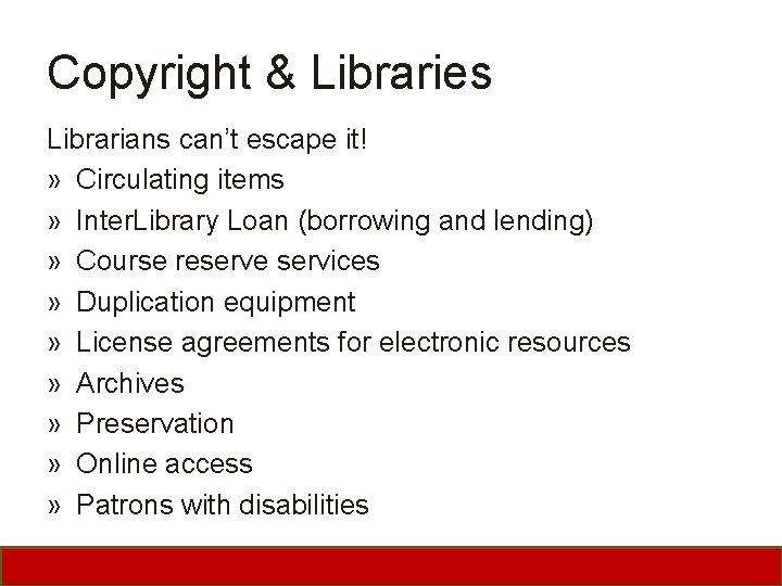 Copyright & Libraries Librarians can’t escape it! » Circulating items » Inter. Library Loan