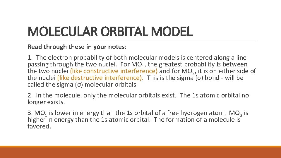 MOLECULAR ORBITAL MODEL Read through these in your notes: 1. The electron probability of