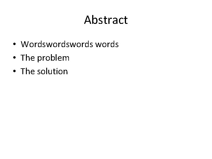 Abstract • Wordswords • The problem • The solution 