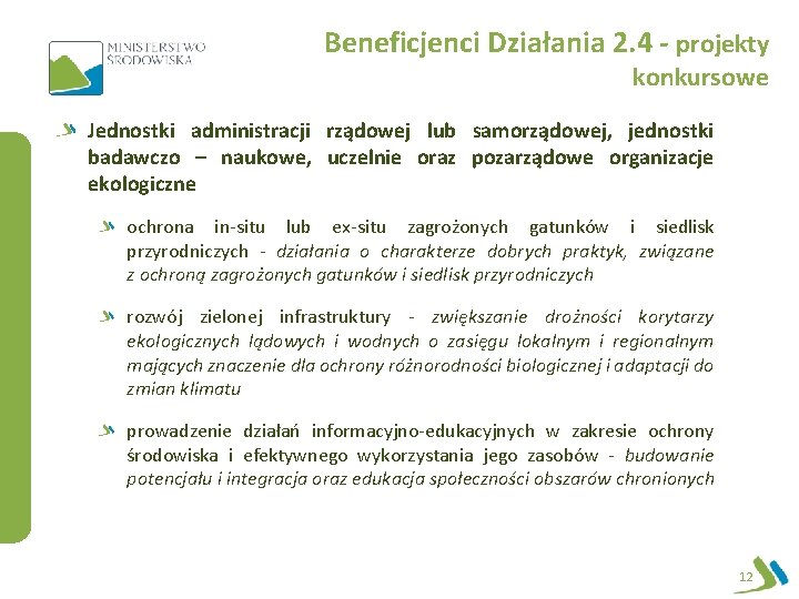 Beneficjenci Działania 2. 4 - projekty konkursowe Jednostki administracji rządowej lub samorządowej, jednostki badawczo