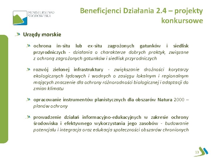 Beneficjenci Działania 2. 4 – projekty konkursowe Urzędy morskie ochrona in-situ lub ex-situ zagrożonych