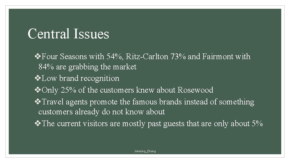 Central Issues v. Four Seasons with 54%, Ritz-Carlton 73% and Fairmont with 84% are