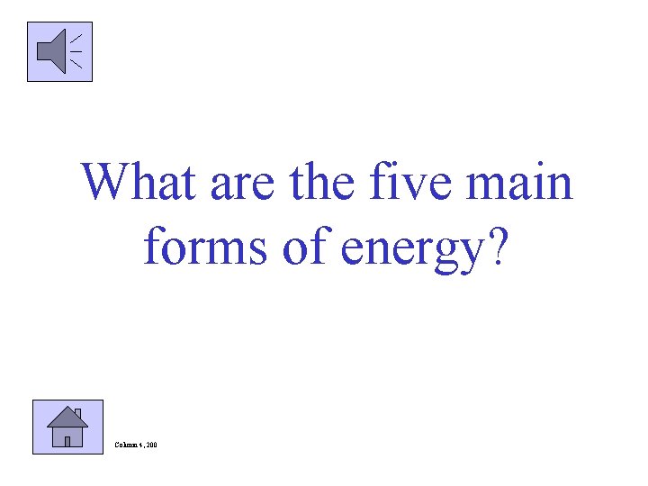 What are the five main forms of energy? Column 4, 200 