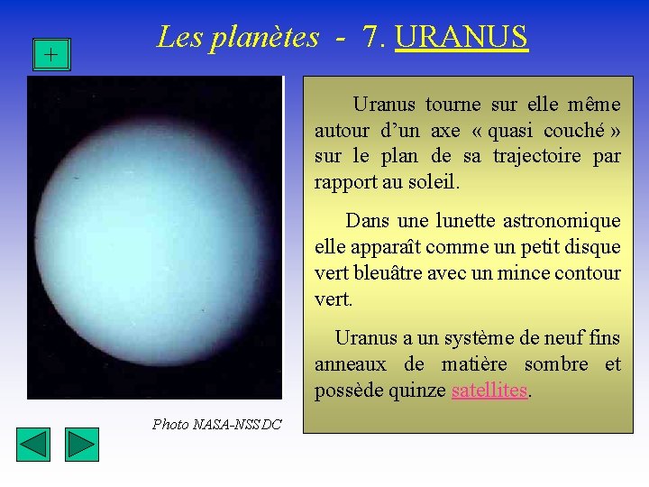 + Les planètes - 7. URANUS Uranus tourne sur elle même autour d’un axe