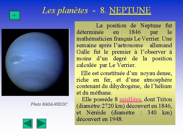 + Les planètes - 8. NEPTUNE Photo NASA-NSSDC La position de Neptune fut déterminée