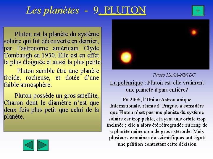 Les planètes - 9. PLUTON Pluton est la planète du système solaire qui fut