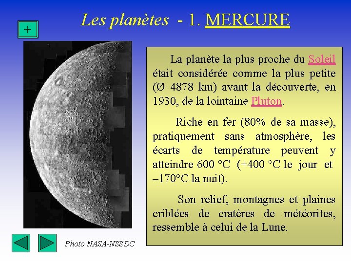 + Les planètes - 1. MERCURE La planète la plus proche du Soleil était