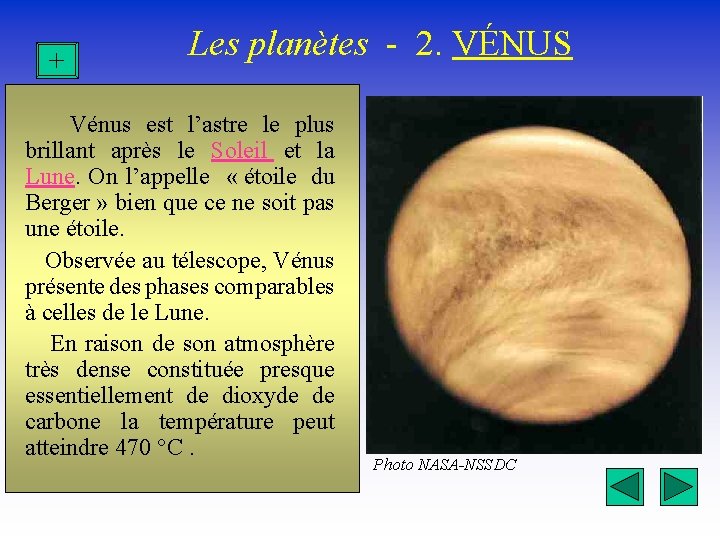 + Les planètes - 2. VÉNUS Vénus est l’astre le plus brillant après le