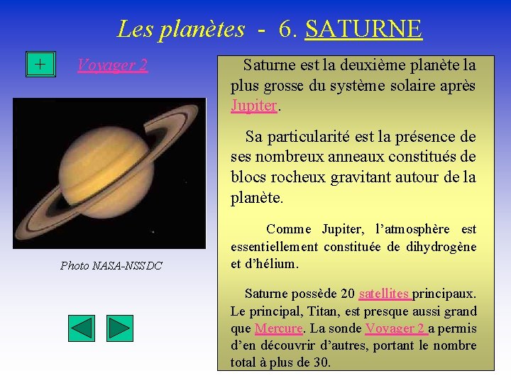 Les planètes - 6. SATURNE + Voyager 2 Saturne est la deuxième planète la