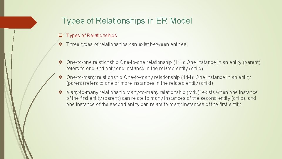 Types of Relationships in ER Model q Types of Relationships Three types of relationships