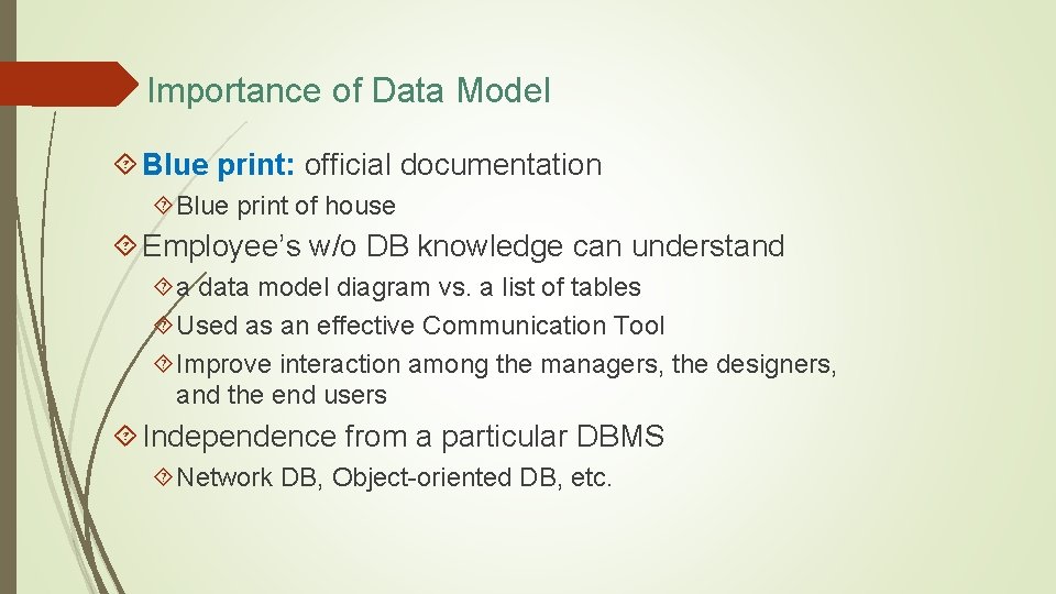 Importance of Data Model Blue print: official documentation Blue print of house Employee’s w/o