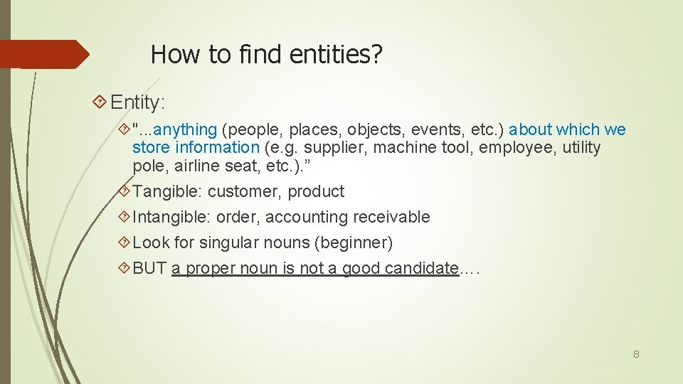 How to find entities? Entity: ". . . anything (people, places, objects, events, etc.