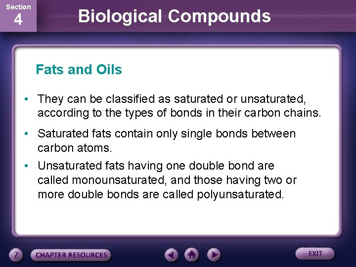 Section 4 Biological Compounds Fats and Oils • They can be classified as saturated