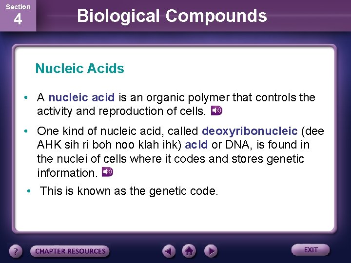 Section 4 Biological Compounds Nucleic Acids • A nucleic acid is an organic polymer