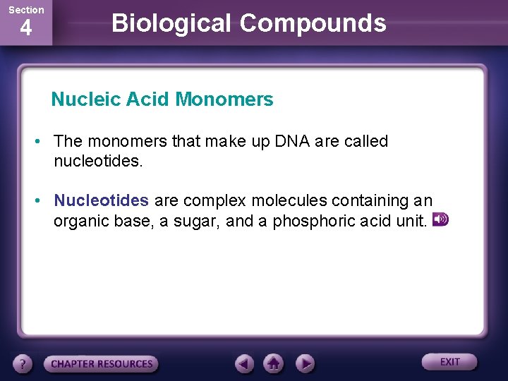 Section 4 Biological Compounds Nucleic Acid Monomers • The monomers that make up DNA