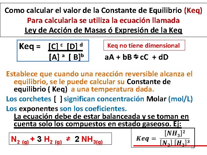 Como calcular el valor de la Constante de Equilibrio (Keq) Para calcularla se utiliza