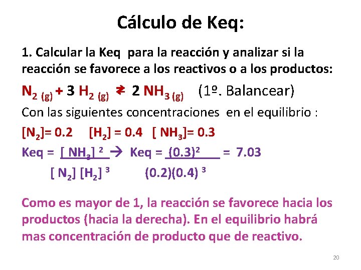 Cálculo de Keq: 1. Calcular la Keq para la reacción y analizar si la