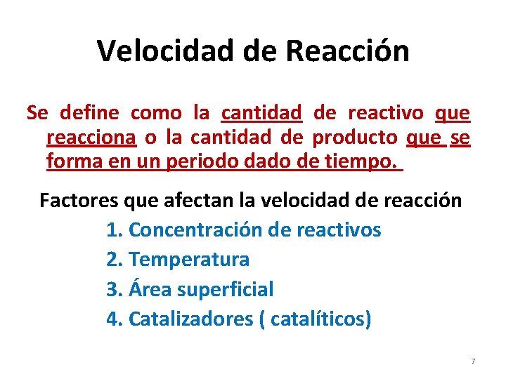Velocidad de Reacción Se define como la cantidad de reactivo que reacciona o la