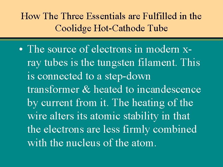 How The Three Essentials are Fulfilled in the Coolidge Hot-Cathode Tube • The source