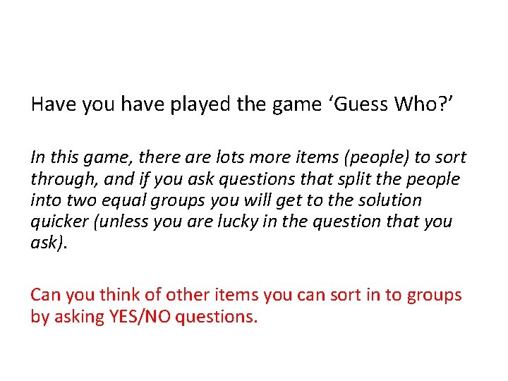 Have you have played the game ‘Guess Who? ’ In this game, there are